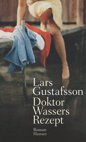 Buchcover Doktor Wassers Rezept | Lars Gustafsson | EAN 9783446250512 | ISBN 3-446-25051-4 | ISBN 978-3-446-25051-2