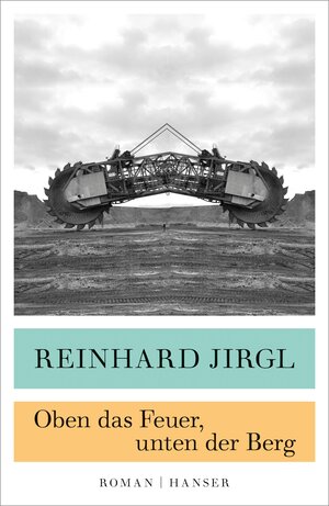 Buchcover Oben das Feuer, unten der Berg | Reinhard Jirgl | EAN 9783446250529 | ISBN 3-446-25052-2 | ISBN 978-3-446-25052-9