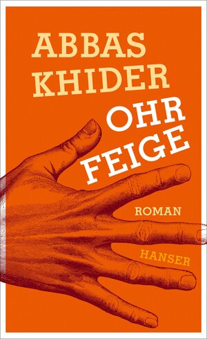 Buchcover Ohrfeige | Abbas Khider | EAN 9783446250543 | ISBN 3-446-25054-9 | ISBN 978-3-446-25054-3