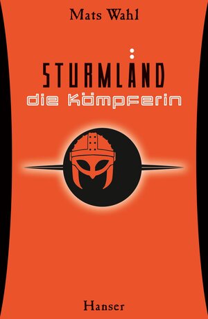Buchcover Sturmland - Die Kämpferin | Mats Wahl | EAN 9783446250918 | ISBN 3-446-25091-3 | ISBN 978-3-446-25091-8