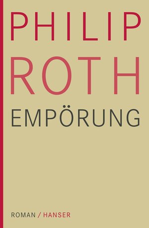 Buchcover Empörung | Philip Roth | EAN 9783446251274 | ISBN 3-446-25127-8 | ISBN 978-3-446-25127-4