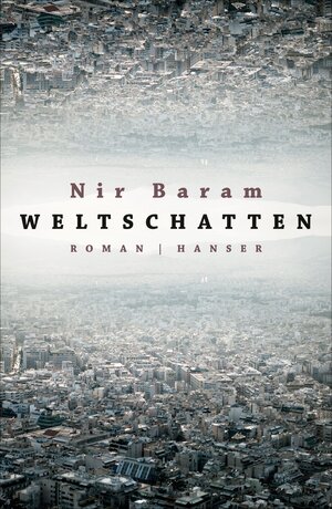 Buchcover Weltschatten | Nir Baram | EAN 9783446252646 | ISBN 3-446-25264-9 | ISBN 978-3-446-25264-6