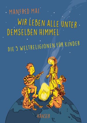 Buchcover Wir leben alle unter demselben Himmel | Manfred Mai | EAN 9783446253001 | ISBN 3-446-25300-9 | ISBN 978-3-446-25300-1