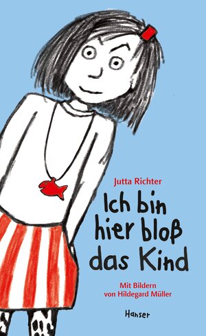 Buchcover Ich bin hier bloß das Kind | Jutta Richter | EAN 9783446253087 | ISBN 3-446-25308-4 | ISBN 978-3-446-25308-7