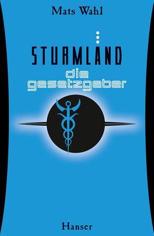 Buchcover Sturmland - Die Gesetzgeber | Mats Wahl | EAN 9783446253117 | ISBN 3-446-25311-4 | ISBN 978-3-446-25311-7