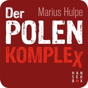 Buchcover Der Polen-Komplex | Marius Hulpe | EAN 9783446253575 | ISBN 3-446-25357-2 | ISBN 978-3-446-25357-5