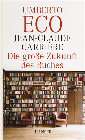 Buchcover Die große Zukunft des Buches | Jean-Claude Carriere | EAN 9783446253780 | ISBN 3-446-25378-5 | ISBN 978-3-446-25378-0