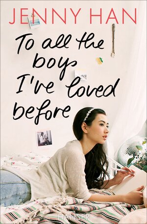 Buchcover To all the boys I’ve loved before | Jenny Han | EAN 9783446254350 | ISBN 3-446-25435-8 | ISBN 978-3-446-25435-0