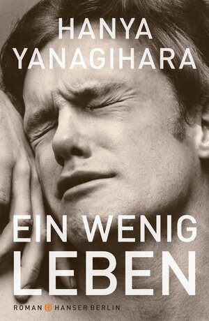 Buchcover Ein wenig Leben | Hanya Yanagihara | EAN 9783446254718 | ISBN 3-446-25471-4 | ISBN 978-3-446-25471-8