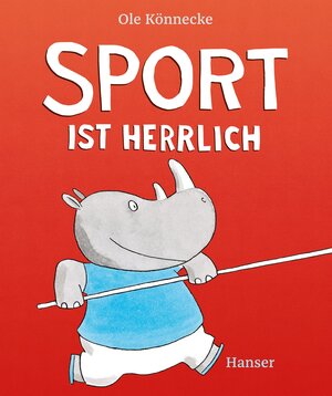 Buchcover Sport ist herrlich | Ole Könnecke | EAN 9783446254848 | ISBN 3-446-25484-6 | ISBN 978-3-446-25484-8