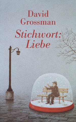 Buchcover Stichwort: Liebe | David Grossman | EAN 9783446255210 | ISBN 3-446-25521-4 | ISBN 978-3-446-25521-0