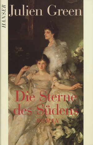 Buchcover Die Sterne des Südens | Julien Green | EAN 9783446255319 | ISBN 3-446-25531-1 | ISBN 978-3-446-25531-9