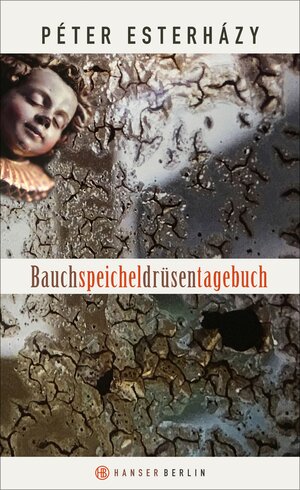 Buchcover Bauchspeicheldrüsentagebuch | Péter Esterházy | EAN 9783446255449 | ISBN 3-446-25544-3 | ISBN 978-3-446-25544-9