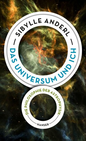Buchcover Das Universum und ich | Sibylle Anderl | EAN 9783446256637 | ISBN 3-446-25663-6 | ISBN 978-3-446-25663-7