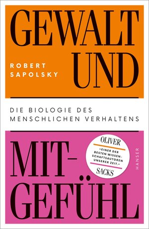 Buchcover Gewalt und Mitgefühl | Robert Sapolsky | EAN 9783446256729 | ISBN 3-446-25672-5 | ISBN 978-3-446-25672-9