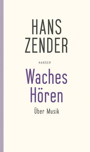 Buchcover Waches Hören. Über Musik | Hans Zender | EAN 9783446257238 | ISBN 3-446-25723-3 | ISBN 978-3-446-25723-8