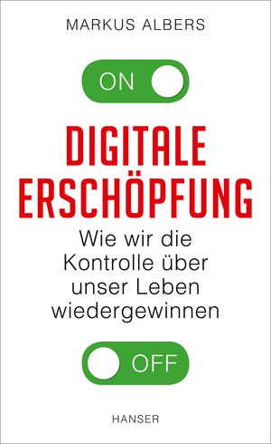 Buchcover Digitale Erschöpfung | Markus Albers | EAN 9783446257382 | ISBN 3-446-25738-1 | ISBN 978-3-446-25738-2