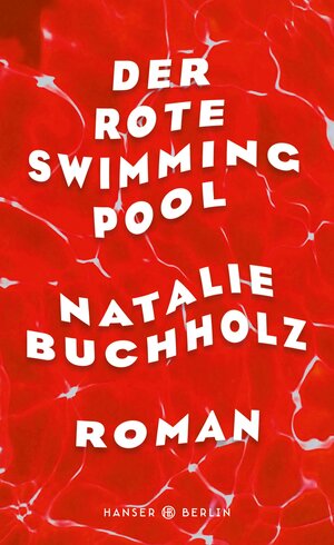 Buchcover Der rote Swimmingpool | Natalie Buchholz | EAN 9783446259096 | ISBN 3-446-25909-0 | ISBN 978-3-446-25909-6