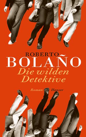 Buchcover Die wilden Detektive | Roberto Bolaño | EAN 9783446260726 | ISBN 3-446-26072-2 | ISBN 978-3-446-26072-6
