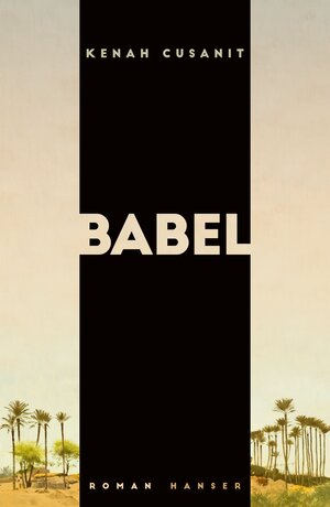 Buchcover Babel | Kenah Cusanit | EAN 9783446261655 | ISBN 3-446-26165-6 | ISBN 978-3-446-26165-5