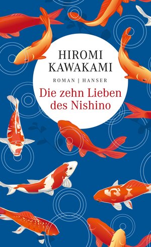 Buchcover Die zehn Lieben des Nishino | Hiromi Kawakami | EAN 9783446261693 | ISBN 3-446-26169-9 | ISBN 978-3-446-26169-3