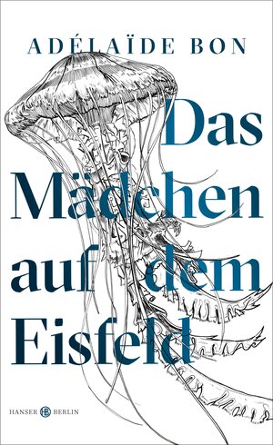 Buchcover Das Mädchen auf dem Eisfeld | Adelaïde Bon | EAN 9783446262034 | ISBN 3-446-26203-2 | ISBN 978-3-446-26203-4