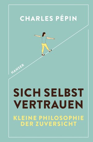 Buchcover Sich selbst vertrauen | Charles Pépin | EAN 9783446262263 | ISBN 3-446-26226-1 | ISBN 978-3-446-26226-3