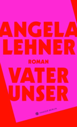 Buchcover Vater unser | Angela Lehner | EAN 9783446262591 | ISBN 3-446-26259-8 | ISBN 978-3-446-26259-1