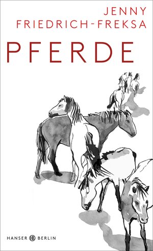 Buchcover Pferde | Jenny Friedrich-Freksa | EAN 9783446263482 | ISBN 3-446-26348-9 | ISBN 978-3-446-26348-2