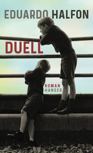 Buchcover Duell | Eduardo Halfon | EAN 9783446263727 | ISBN 3-446-26372-1 | ISBN 978-3-446-26372-7