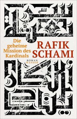 Buchcover Die geheime Mission des Kardinals | Rafik Schami | EAN 9783446263796 | ISBN 3-446-26379-9 | ISBN 978-3-446-26379-6