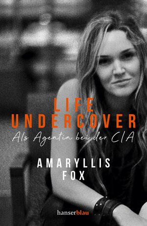 Buchcover Life Undercover | Amaryllis Fox | EAN 9783446264229 | ISBN 3-446-26422-1 | ISBN 978-3-446-26422-9