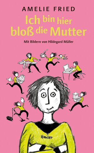 Buchcover Ich bin hier bloß die Mutter | Amelie Fried | EAN 9783446264311 | ISBN 3-446-26431-0 | ISBN 978-3-446-26431-1