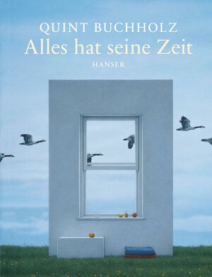 Buchcover Alles hat seine Zeit | Quint Buchholz | EAN 9783446265592 | ISBN 3-446-26559-7 | ISBN 978-3-446-26559-2