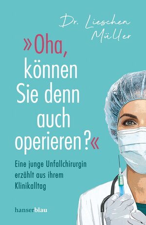 Buchcover »Oha, können Sie denn auch operieren?« | Lieschen Müller | EAN 9783446266063 | ISBN 3-446-26606-2 | ISBN 978-3-446-26606-3