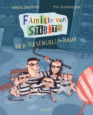 Buchcover Familie von Stibitz - Der Riesenlolli-Raub | Anders Sparring | EAN 9783446266216 | ISBN 3-446-26621-6 | ISBN 978-3-446-26621-6