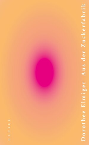 Buchcover Aus der Zuckerfabrik | Dorothee Elmiger | EAN 9783446267503 | ISBN 3-446-26750-6 | ISBN 978-3-446-26750-3