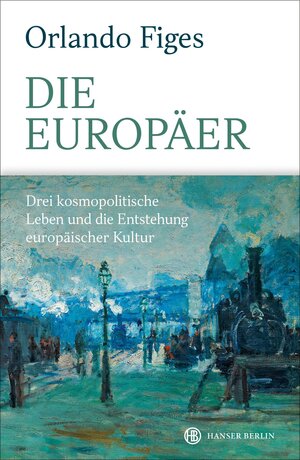 Buchcover Die Europäer | Orlando Figes | EAN 9783446267893 | ISBN 3-446-26789-1 | ISBN 978-3-446-26789-3