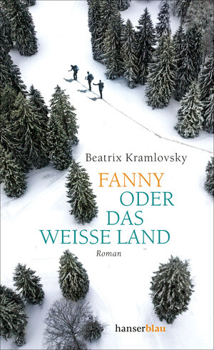 Buchcover Fanny oder Das weiße Land | Beatrix Kramlovsky | EAN 9783446267978 | ISBN 3-446-26797-2 | ISBN 978-3-446-26797-8