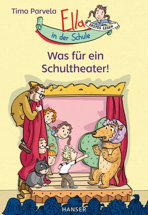Buchcover Ella in der Schule - Was für ein Schultheater! | Timo Parvela | EAN 9783446268135 | ISBN 3-446-26813-8 | ISBN 978-3-446-26813-5