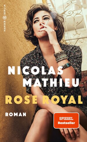 Buchcover Rose Royal | Nicolas Mathieu | EAN 9783446268739 | ISBN 3-446-26873-1 | ISBN 978-3-446-26873-9
