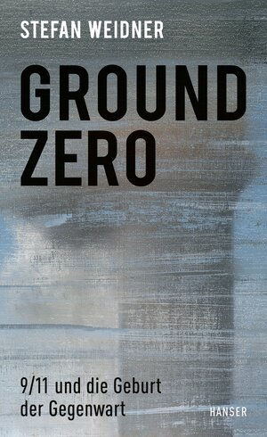 Buchcover Ground Zero | Stefan Weidner | EAN 9783446269330 | ISBN 3-446-26933-9 | ISBN 978-3-446-26933-0
