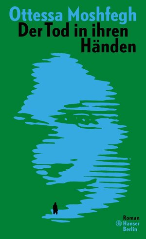 Buchcover Der Tod in ihren Händen | Ottessa Moshfegh | EAN 9783446269408 | ISBN 3-446-26940-1 | ISBN 978-3-446-26940-8