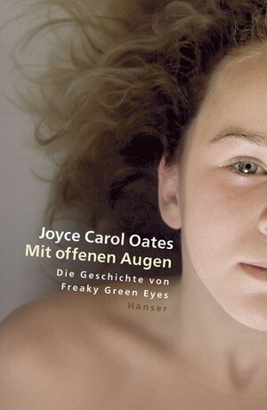 Buchcover Mit offenen Augen | Joyce Carol Oates | EAN 9783446269682 | ISBN 3-446-26968-1 | ISBN 978-3-446-26968-2