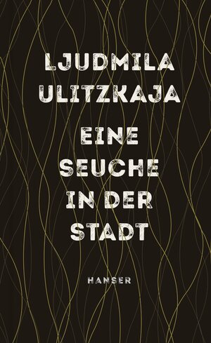 Buchcover Eine Seuche in der Stadt | Ljudmila Ulitzkaja | EAN 9783446270008 | ISBN 3-446-27000-0 | ISBN 978-3-446-27000-8
