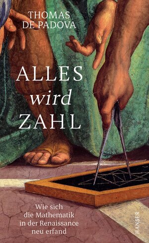 Buchcover Alles wird Zahl | Thomas de Padova | EAN 9783446270091 | ISBN 3-446-27009-4 | ISBN 978-3-446-27009-1