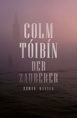 Buchcover Der Zauberer | Colm Tóibín | EAN 9783446270893 | ISBN 3-446-27089-2 | ISBN 978-3-446-27089-3