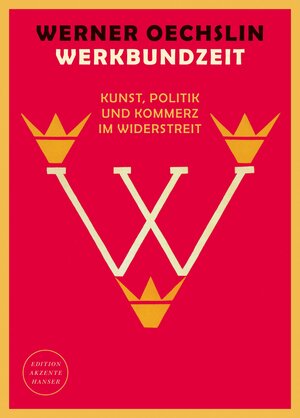 Buchcover Werkbundzeit | Werner Oechslin | EAN 9783446270916 | ISBN 3-446-27091-4 | ISBN 978-3-446-27091-6
