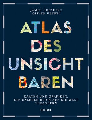 Buchcover Atlas des Unsichtbaren | James Cheshire | EAN 9783446270930 | ISBN 3-446-27093-0 | ISBN 978-3-446-27093-0