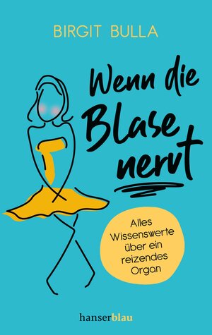 Buchcover Wenn die Blase nervt | Birgit Bulla | EAN 9783446272842 | ISBN 3-446-27284-4 | ISBN 978-3-446-27284-2